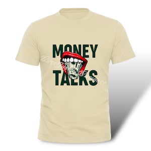 Money talks Mens Graphic Tee