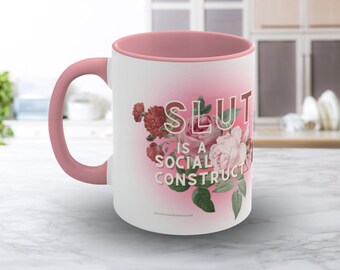 Fierce and Fabulous: The 'Slut is a Social Construct' 11oz Ceramic Mug, Sippin' Sass and Smashing Stereotypes, Feminism