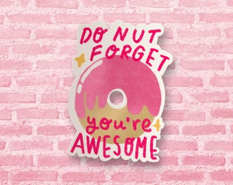 Donut forget you're awesome sticker | Planner & Bullet Journal Sticker | Vinyl Matte And Waterproof | Cute Sticker | Positive Sticker |