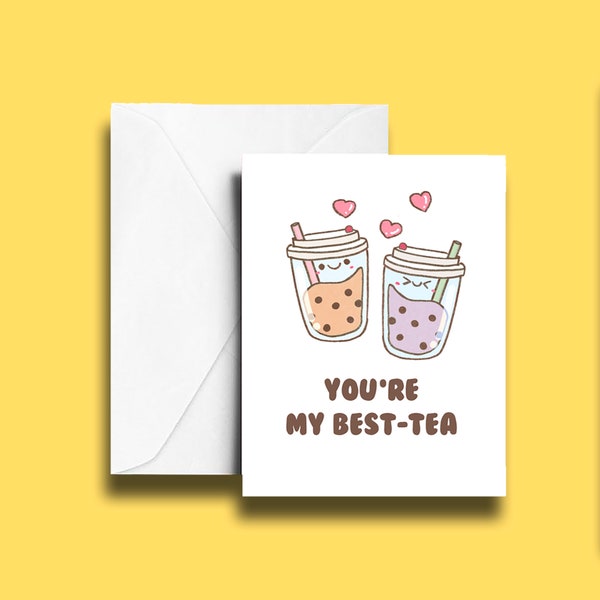 You are my best-tea card | Valentine card | Galentine's Day Card | Best friend card | BFF | Boba Tea | bubble Tea card | cute greeting card