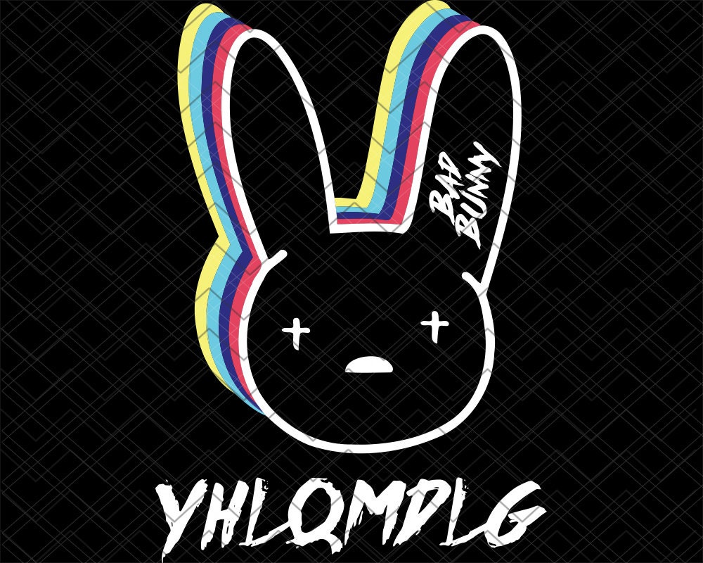 Yhlqmdlg Bad Bunny Bad Bunny Logo Music Album Yhlqmdlg Svg Etsy