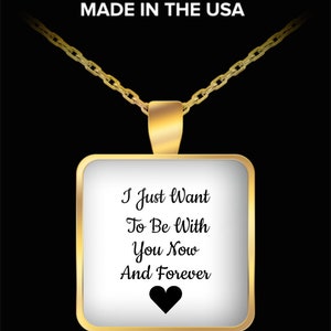 Ich will nur mit Ihnen jetzt und für immer Halskette, Geschenk an Freundin, Frau, Liebhaber, Partner, Halskette