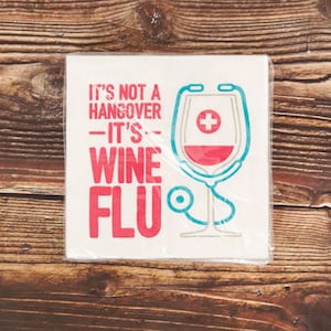 It&#39;s Not a Hangover It&#39;s Wine Flu Napkin
