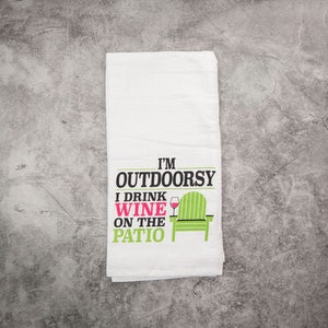 I&#39;m Outdoorsy / Patio Tea Towel