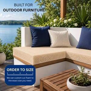 May include: Beige foam cushions on a white outdoor sectional sofa with two navy blue pillows and one cream textured pillow. Text reads: BUILT FOR OUTDOOR FURNITURE and ORDER TO SIZE. We can custom cut foam to the exact size you need.