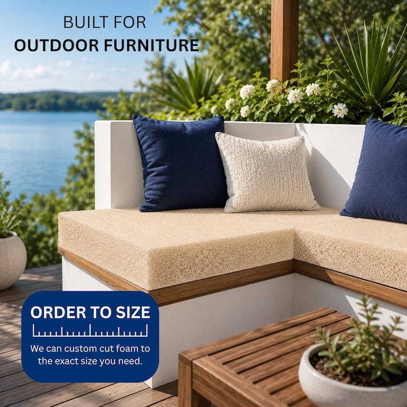May include: Beige foam cushions on a white outdoor sectional sofa with two navy blue pillows and one cream textured pillow. Text reads: BUILT FOR OUTDOOR FURNITURE and ORDER TO SIZE. We can custom cut foam to the exact size you need.