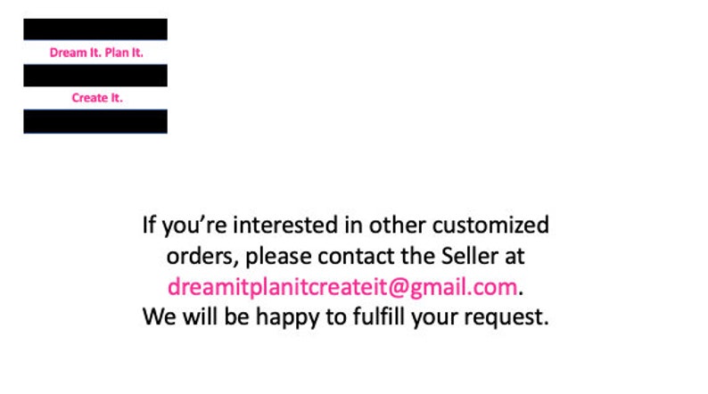 Puede incluir: Gr&aacute;fico en blanco y negro con el texto "Dream It. Plan It. Create It." y la direcci&oacute;n de correo electr&oacute;nico "dreamitplanitcreateit@gmail.com".