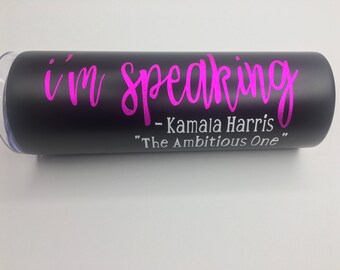 Kamala Harris Tumbler, estoy hablando, Biden Harris 2020, VP Debate, Kamala Harris, Joe Biden, Black Girl Magic