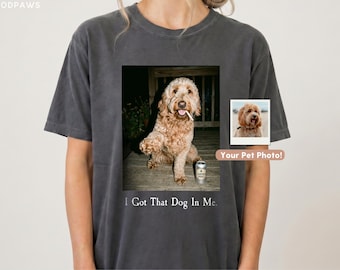 Custom Comfort Colors Pet Shirt from Pet Photo + Name | I Got That Dog In Me Shirt | Funny Pet Smoking Shirt