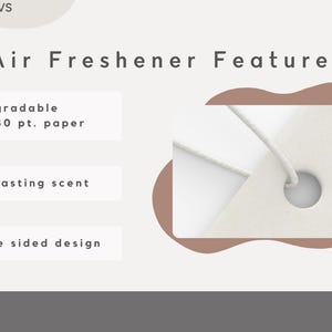 May include: A white air freshener tag with a hole in the center. The tag is made of 100% 80 pt. paper and is biodegradable. It features a long-lasting scent and a double-sided design.