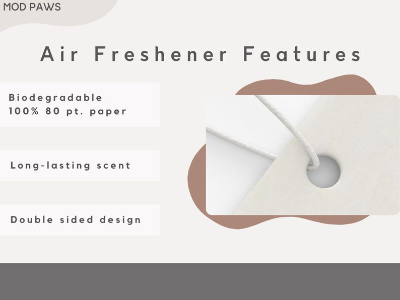 May include: A white air freshener tag with a hole in the center. The tag is made of 100% 80 pt. paper and is biodegradable. It features a long-lasting scent and a double-sided design.