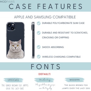 May include: A clear phone case with a gray cat image. The case is compatible with Apple and Samsung phones. Features include durable polycarbonate slim case, durable and resistant to scratches, cracking or chipping, shock absorbing, and wireless charging compatible. The text "FONTS (DEFAULT)" is displayed below the case image. The text "UPPERCASE THE QUICK BROWN FOX JUMPS OVER THE LAZY DOG" is displayed below the case image. The text "Handwriting The quick brown fox jumps over the lazy dog" is displayed below the case image. The text "MODERN THE QUICK BROWN FOX JUMPS OVER THE LAZY DOG" is displayed below the case image.