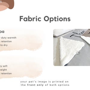 May include: Image showing fabric options for pet products. The options are Sherpa and Plush, with descriptions of their features. The text "Fabric Options" is at the top. The text "your pet's image is printed on the front only of both options" is at the bottom.