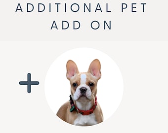 ADDITIONAL Pet ADD ON - Add to Cart