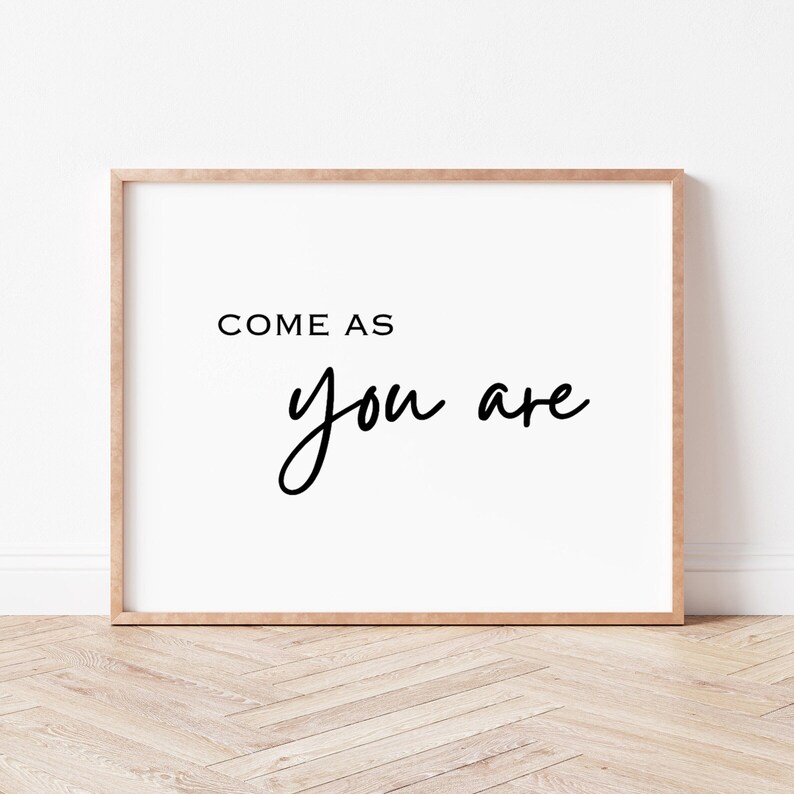 DIGITAL Come as You Are Printable Art Printable Quote Etsy UK