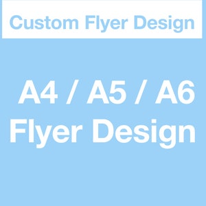 May include: A light blue background with white text that reads "Custom Flyer Design" at the top. Below, the text "A4 / A5 / A6 Flyer Design" is displayed in a larger font.