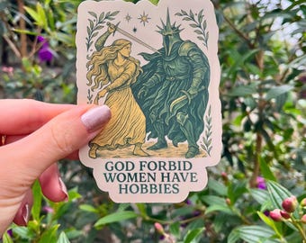 God Forbid Women Have Hobbies Sticker | Eowyn vs Witch King Vinyl Sticker | Feminist Medieval Die-Cut Sticker | Lord of the Rings Sticker
