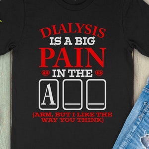Dialysis Is a Big Pain in the (Short-Sleeve Unisex T-Shirt) Funny Gift for Dialysis Patients, Techs, Nurses