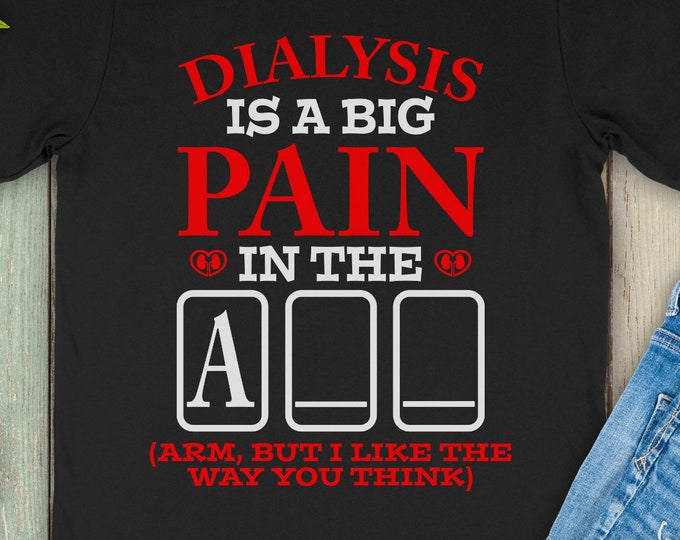 Dialysis Is a Big Pain in the (Short-Sleeve Unisex T-Shirt) Funny Gift for Dialysis Patients, Techs, Nurses