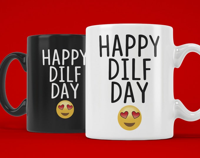 Happy DILF Day (Coffee Mugs) Gift for Fathers Day from Wife Babymama Girlfriend