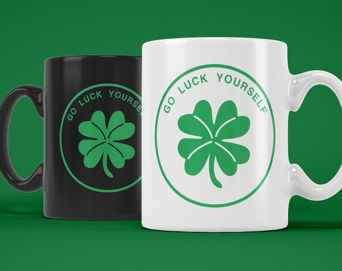 Go Luck Yourself (Ceramic Coffee Mugs) Funny Gift for St. Patrick's Day Drinking Shenanigans
