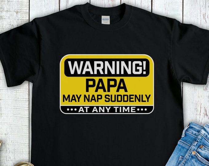 Warning Papa May Nap Suddenly At Any Time (Short-Sleeve Unisex T-Shirt) Funny Gift for Grandfathers from Grandchildren