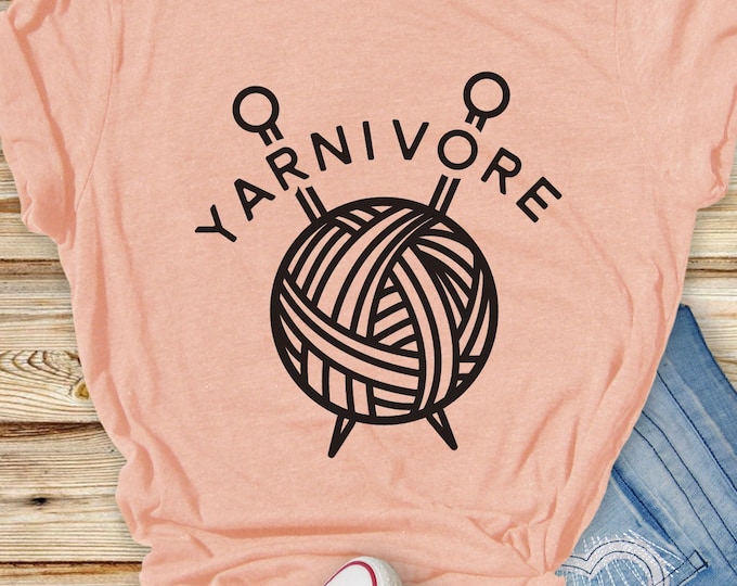 Yarnivore Shirt, Funny Crocheter Gift, Funny Gift for Knitter, Yarn Addict Shirt