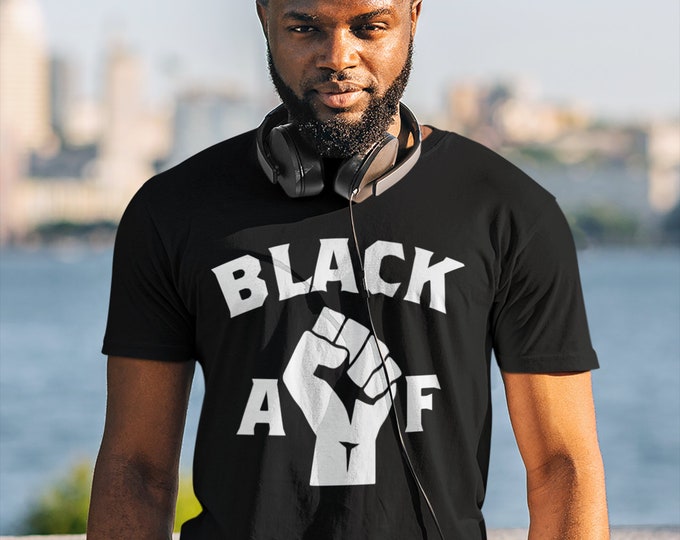 Black AF (Short-Sleeve Unisex T-Shirt) Gift for Black History Month BLM and Every Day