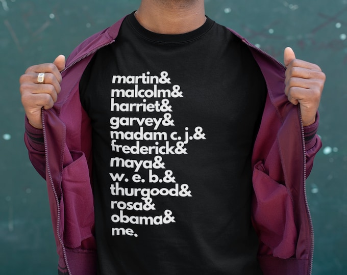 Martin Malcolm Harriet Garvey Madam C.J. Frederick Maya W.E.B. Thurgood Rosa Obama Me (Short-Sleeve Unisex T-Shirt) Black History Month BLM