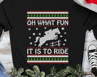 Oh What Fun It Is to Ride Sweatshirt - Ugly Christmas Sweater - Horse Lovers Cowgirl Jockey Gift