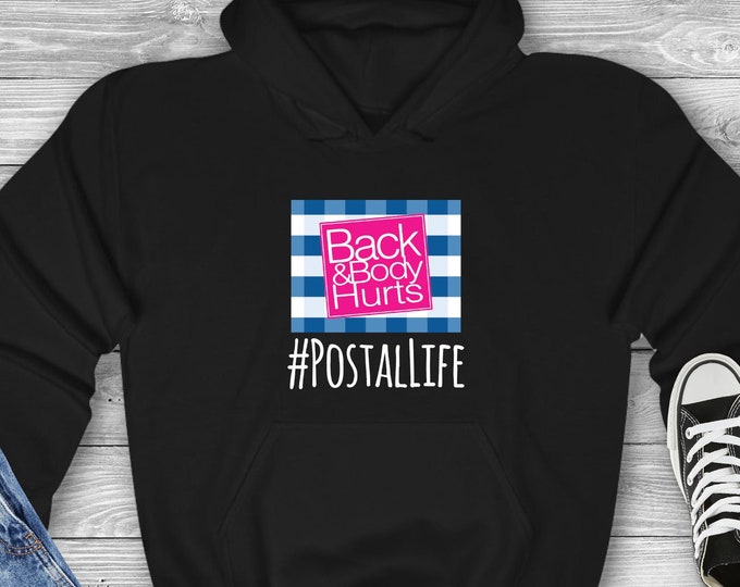 Postal Life Back and Body Hurts Hoodie, Postal Worker Hoodie, Gift for Mail Carriers, Mailman USPS Appreciation Gift