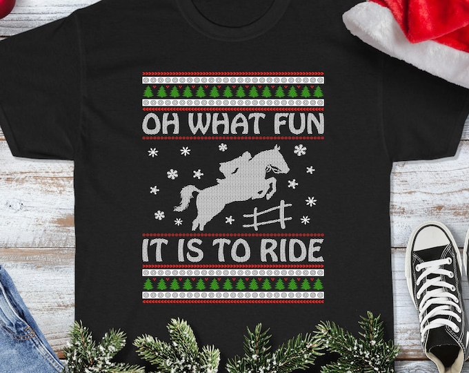 Oh What Fun It Is to Ride Shirt - Ugly Christmas Sweater - Horse Lovers Cowgirl Jockey Gift