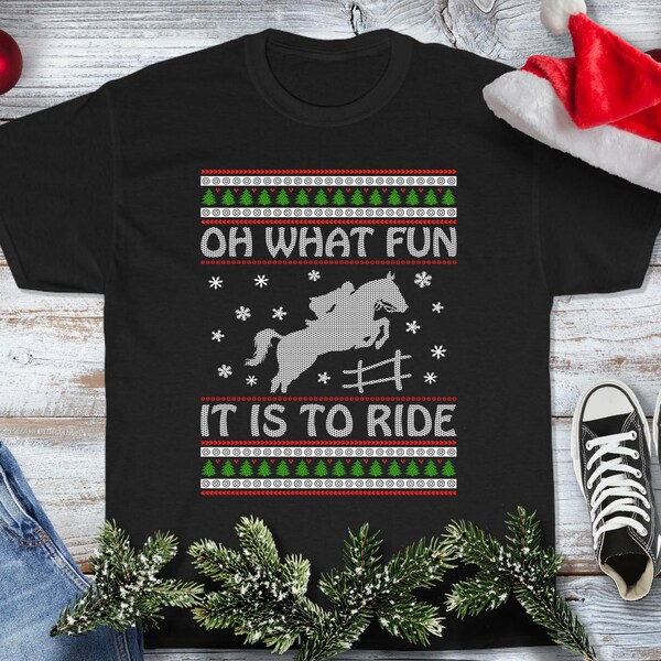 Oh What Fun It Is to Ride Shirt - Ugly Christmas Sweater - Horse Lovers Cowgirl Jockey Gift