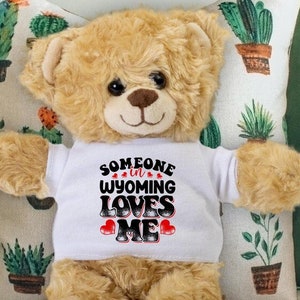 Someone in Wyoming Loves Me Teddy Bear - Baby Shower Gift - Long Distance Gift
