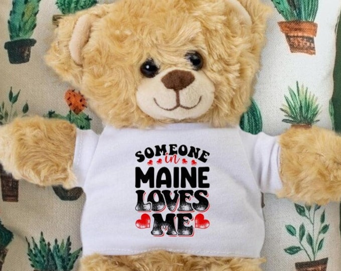 Someone in Maine Loves Me Teddy Bear - Baby Shower Gift - Long Distance Gift