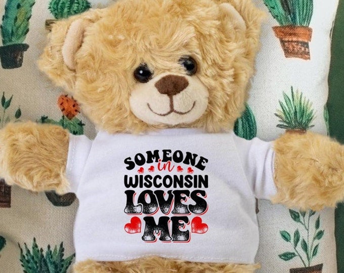 Someone in Wisconsin Loves Me Teddy Bear - Baby Shower Gift - Long Distance Gift