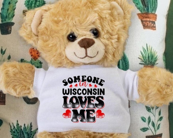 Someone in Wisconsin Loves Me Teddy Bear - Baby Shower Gift - Long Distance Gift