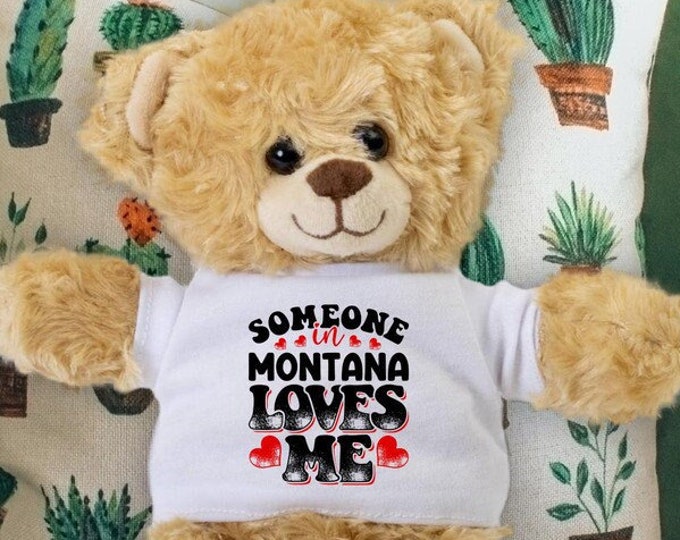Someone in Montana Loves Me Teddy Bear - Baby Shower Gift - Long Distance Gift