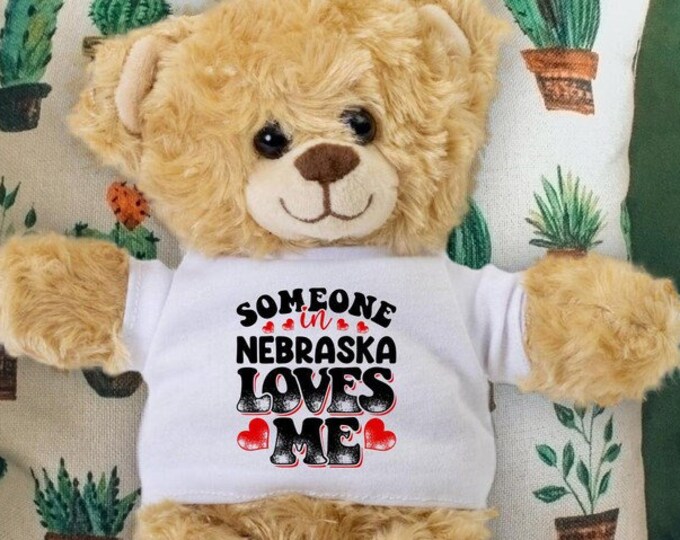 Someone in Nebraska Loves Me Teddy Bear - Baby Shower Gift - Long Distance Gift