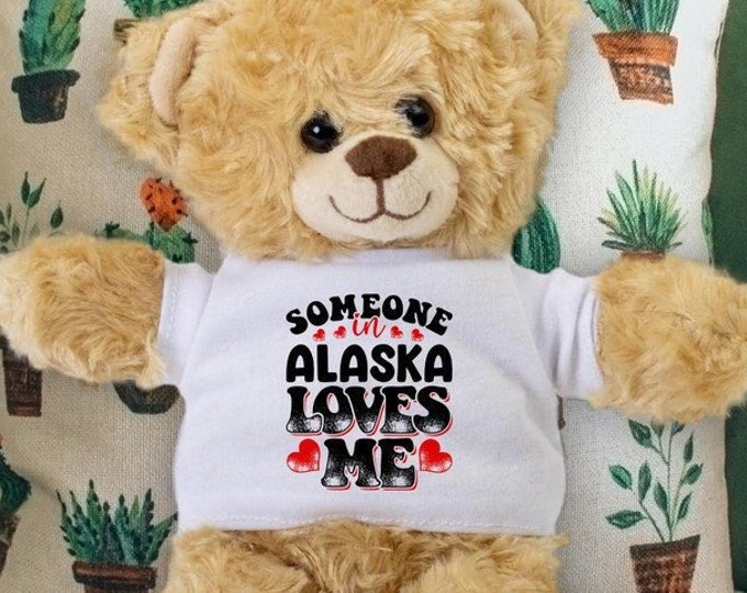 Someone in Alaska Loves Me Teddy Bear - Baby Shower Gift - Long Distance Gift