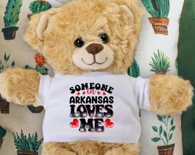 Someone in Arkansas Loves Me Teddy Bear - Baby Shower Gift - Long Distance Gift