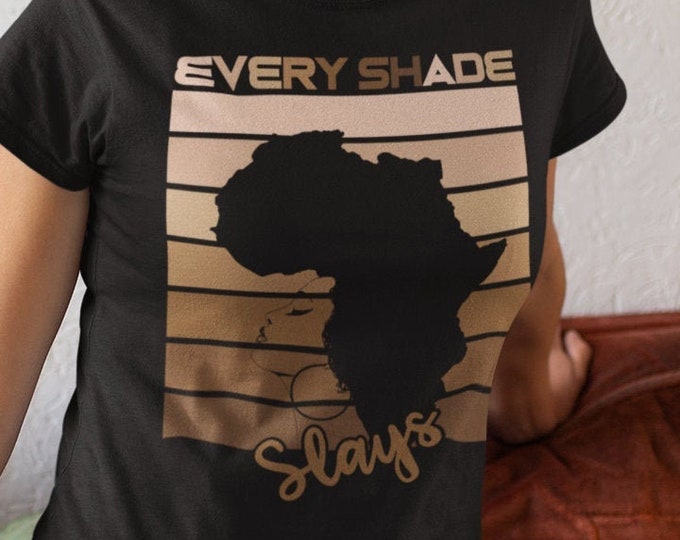 Every Shade Slays (Short-Sleeve Unisex T-Shirt) Gift for Black History Month BLM Melanin Poppin Every Day