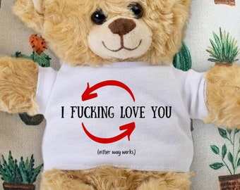 I Fucking Love You (I Love Fucking You) Teddy Bear - Funny Gift for Valentine's Day, Anniversary, Birthday Present