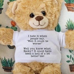 Cadeau de bien-être - Ours en peluche de sympathie - Je déteste quand les gens disent bien, ça pourrait être pire - Cadeau de cancer - Cadeau de bien-être - Carte d'encouragement
