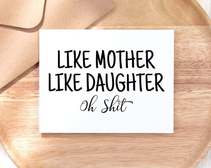 Printable Mothers Day Card Like Mother Like Daughter Oh Shit, Offensive Cursing Mom Card, Funny Digital Download