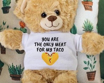 You Are The Only Meat For My Taco Teddy Bear - Funny Valentine's Day Adult Anniversary Gift Boyfriend Girlfriend Wife Husband Taco Lover