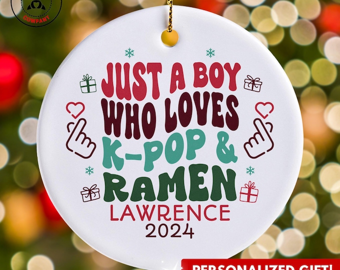 Personalized K-pop and Ramen Ornament, Just a Boy Who Loves K-pop and Ramen Ornament, Custom Gift for Fan, Funny Music Lover Gift
