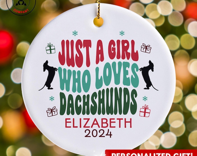 Personalized Dachshund Ornament, Just a Girl Who Loves Dachshunds Ornament, Custom Gift for Doxie Lover, Funny Dachshund Mom Gift
