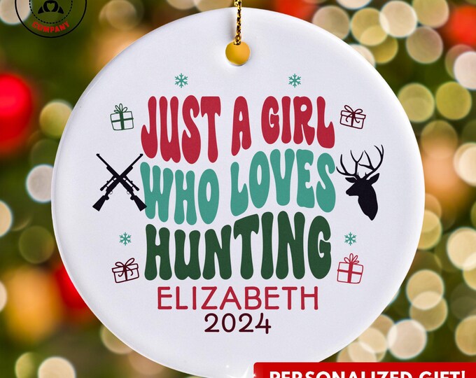 Personalized Hunting Ornament, Just a Girl Who Loves Hunting Ornament, Custom Gift for Hunter, Funny Hunting Lover Gift