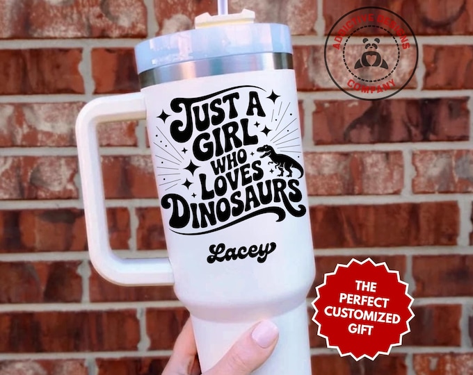 Personalized Dinosaur Lover Tumbler, Custom Just a Girl Who Loves Dinosaurs 40oz Tumbler, Gift for Dino Fan, Paleontology Mug Cup